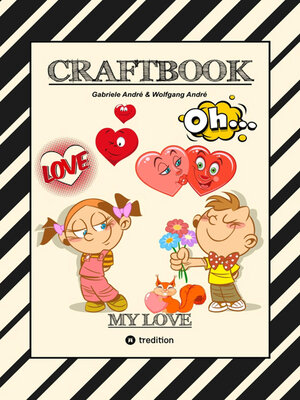 cover image of CRAFTBOOK--VALENTINSTAG--HERZEN--LIEBE MOTIVE--LOVEBOX--RÄTSEL--AMOR--ÜBERRASCHUNG--BASTELIDEEN--TIERLIEBE